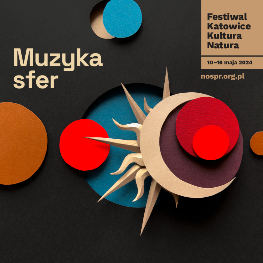  Festiwal Katowice Kultura Natura - Muzyka Sfer - 10-16 maja 2024