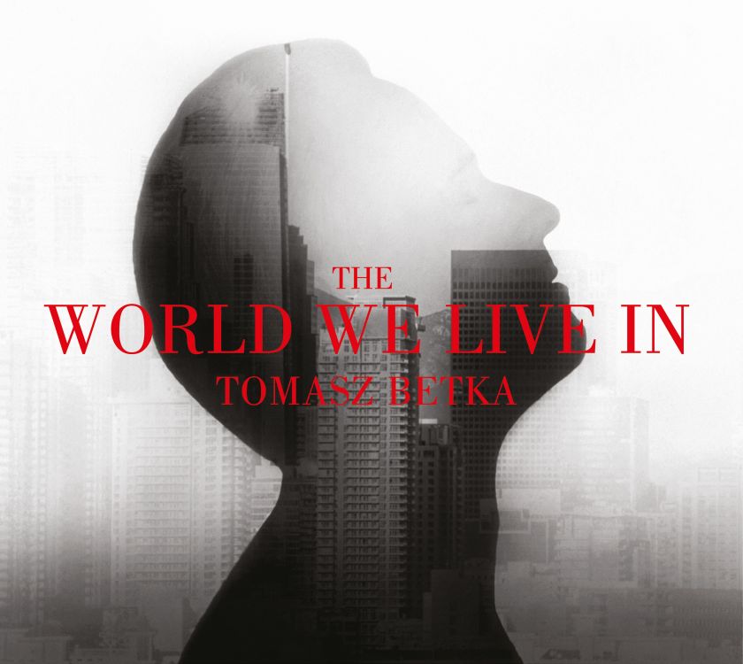 „The World We Live In”, czyli album na miarę czasów