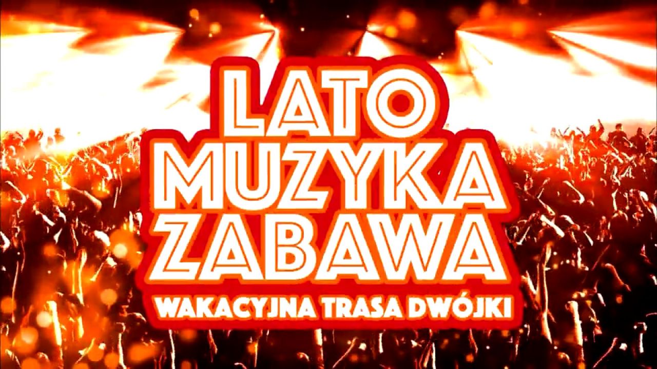 „Lato, muzyka, zabawa. Wakacyjna Trasa Dwójki”- Katowice