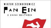 antologia-sztuk-wiktora-szenderowicza-pt-pan-ein-i-inne-historie