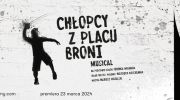 premiera-musicalu-chlopcy-z-placu-broni-w-rezyserii-wojciecha-koscielniaka